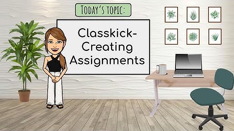 Classkick   Creating Assignments