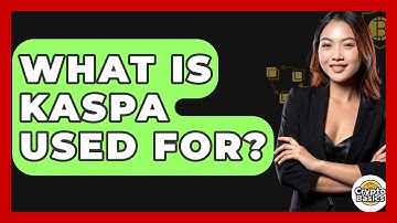 What Is Kaspa Used For? - CryptoBasics360.com
