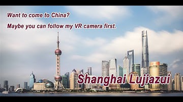 VR on road ‖ China，Shanghai，Lujiazui ‖ Manhattan in the east，China