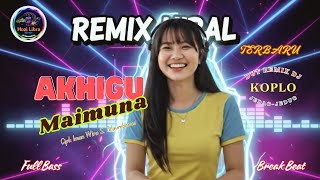 Dj Remix Koplo  Akhigu Maimuna lagu Nias Terbaru 2025  Cipt Iman Wira S Telaumbanua