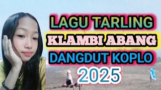 LAGU TARLING KLAMBI ABANG DANGDUT KOPLO