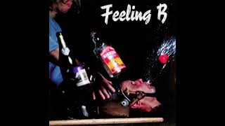 Feeling B - Wir kriegen euch alle (Full album)