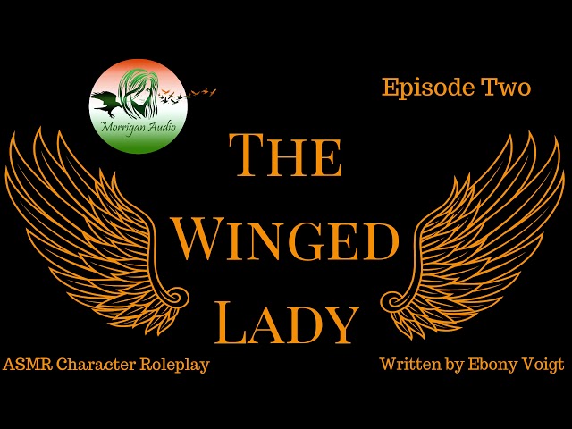 ASMR Character Roleplay: The Winged Lady, Episode Two