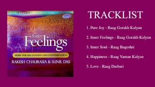 INNER FEELINGS  Music for Relaxation and Contemplation  Rakesh Chaurasia & Sunil Das (Full Album)