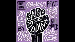 Saga Riddim [Dub-Stuy] / Chukki Starr,Chezidek,Jah Mason [+DUB]