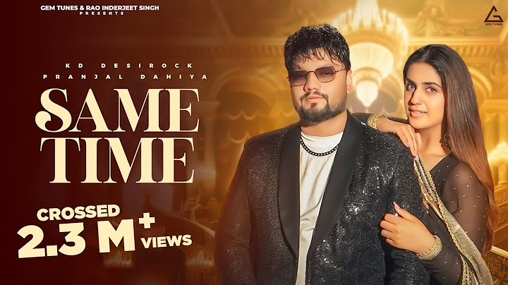 Same Time (Official Video) : KD DESIROCK | Pranjal Dahiya | New Haryanvi Song 2024