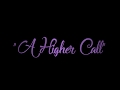 "A Higher Call" Lyric Video