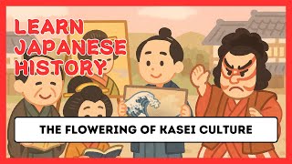 Learn Japanese History - Chapter 44: The Flowering of Kasei Culture
