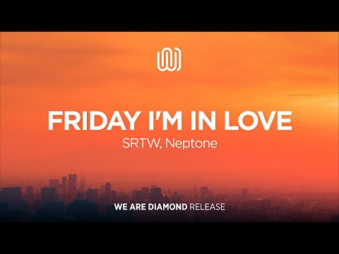 SRTW, Neptone - Friday I'm in Love