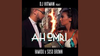 Ah omri (feat. Hamidu, Soso Brown)