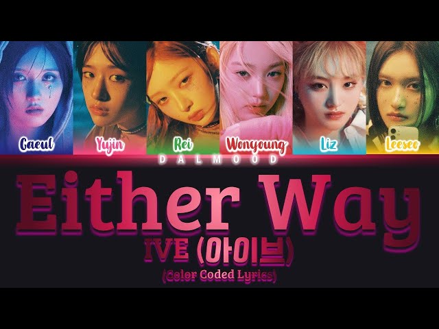 IVE (아이브) - Either Way [Color Coded Lyrics Han|Rom|Eng] class=