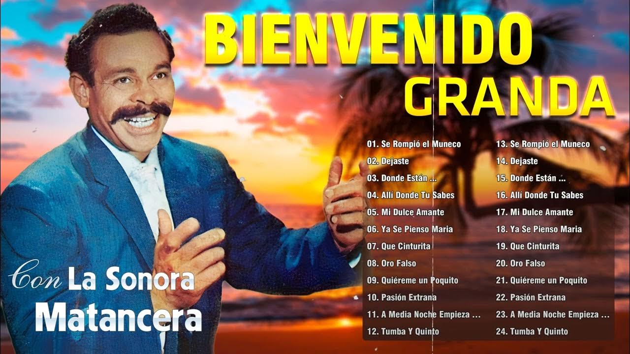 BIENVENIDO GRANDA Mis 15 EXITOS CON LA SONORA MATANCERA TECA