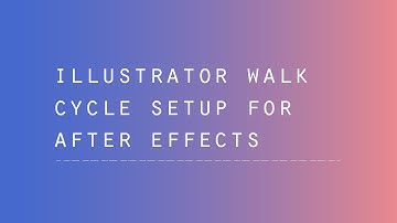 Illustrator Walk Cycle Character Setup for After Effects