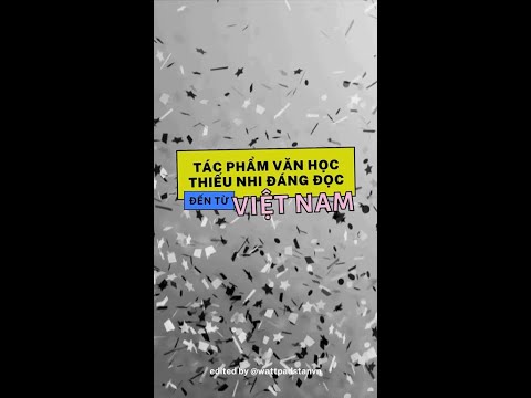 Video Tác phẩm văn học thiếu nhi đáng đọc đến từ Việt Nam I Wattpad-STAN ft. @a164u - youtube