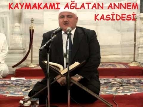 KAYMAKAMI AĞLATAN ANNEM İLAHİSİ KASİDESİ - AHMET KAYACI