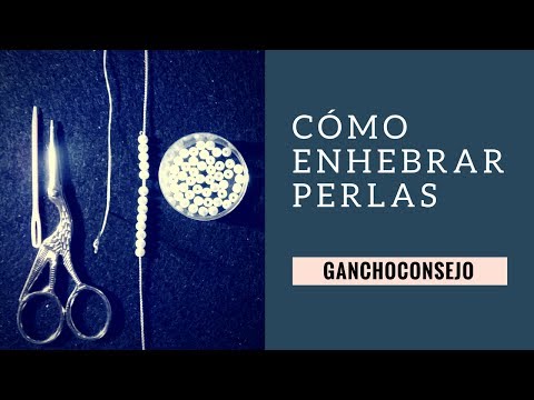 Video: Cómo Ensartar Perlas