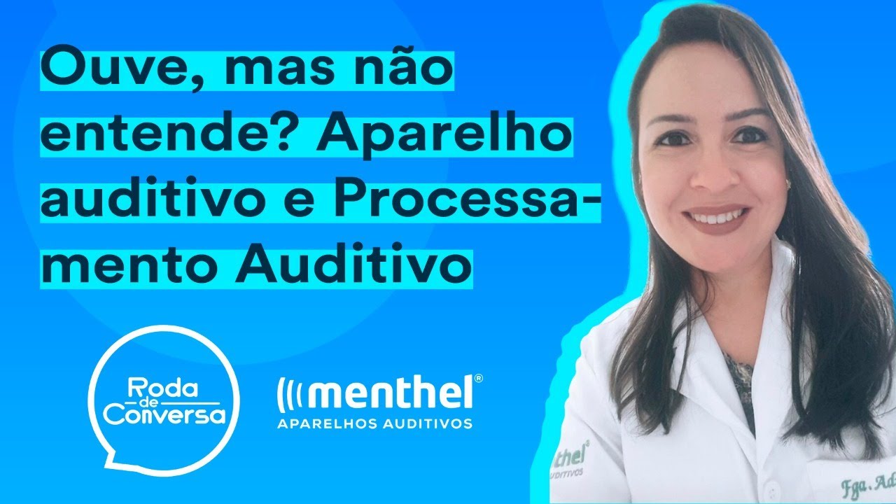 Ouve, mas não entende? Aparelho auditivo e processamento auditivo. Ouve, mas não entende? Aparelho auditivo e processamento auditivo.