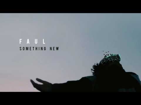 FAUL - Something New