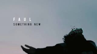 FAUL - Something New