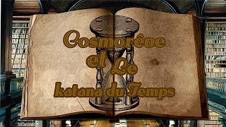 Cosmorêve Et Le Katana Du Temps Épisode 1