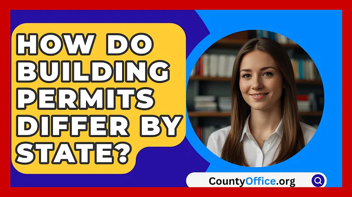 How Do Building Permits Differ By State? - CountyOffice.org