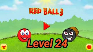 Red Ball 3 Level 24 Complete Guide - Walkthrough Gameplay Video