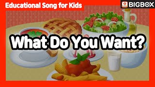 [ What Do You Want? ] Educational Song for Kids | BIG SHOW #3-6 ★BIGBOX
