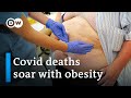 Covid death rate 10 times higher in countries with high obesity | DW News