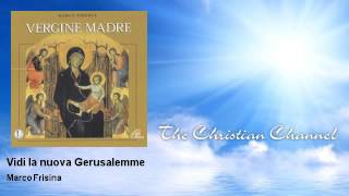 Marco Frisina - Vidi la nuova Gerusalemme - Musica Cristiana chords