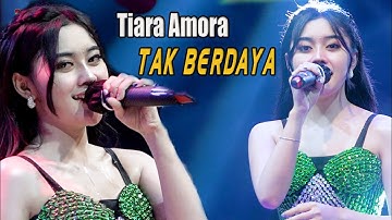 TIARA AMORA - TAK BERDAYA - SAKERA MUSIC