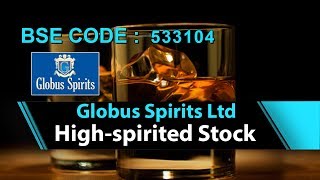 Globus Spirits Ltd | High-spirited Stock | County Club | Investing | Finance | Share Guru Weekly