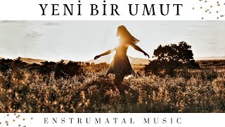 Yeni Bir Umut | Enstrumantal Fon Müziği 2022  (Flüt & Gitar )  Instrumental Turkish Music