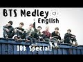 BTS English Medley - 10k Special