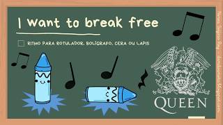 I want to break free - Queen (Ritmo con rotulador, bolígrafo ou lapis)