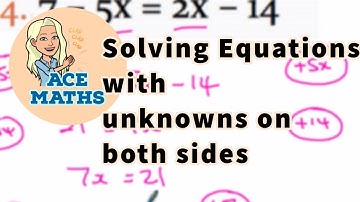 IGCSE & GCSE Maths - Solving Equations with Unknowns on Both Sides