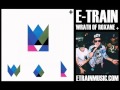 E-TRAIN - I'm On Tonight - Wrath Of Roxane+