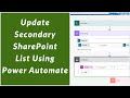 Update Secondary SharePoint list using Power Automate when new item is created or existing modified