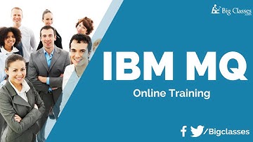 WebSphere IBM MQ Training - IBM MQ Video Tutorials - BigClasses