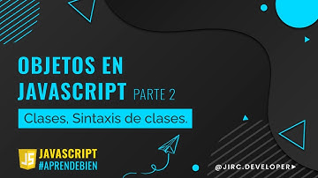 Objetos en Javascript: Clases y su sintaxis