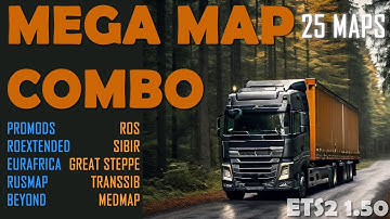 Mega Map Combo for ETS2 1.50 - 25 maps,  75 files, fixes and connections - Tutorial and links
