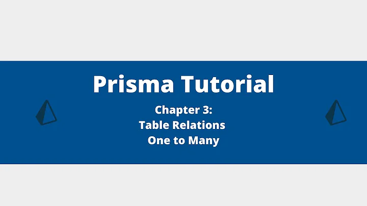 Prisma Tutorial - Chapter 3 - One To Many Relation