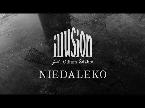 Illusion - Niedaleko (wersja akustyczna feat. Odłam Źdźbło - oficjalny teledysk)