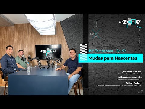Abstract #Ep. 50 da 2ª Temporada | Projeto Mudas para Nascentes