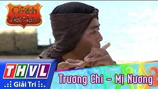 THVL | Cổ tích Việt Nam: Trương Chi - Mỵ Nương (phần đầu)