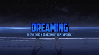 "Dreaming" | The Weeknd x Drake R&B/Trapsoul Type Beat 2023 [Prod. by Wageebeats]