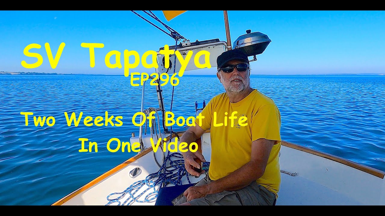 Two Weeks Of Boat Life In One Video -  SV Tapatya EP296