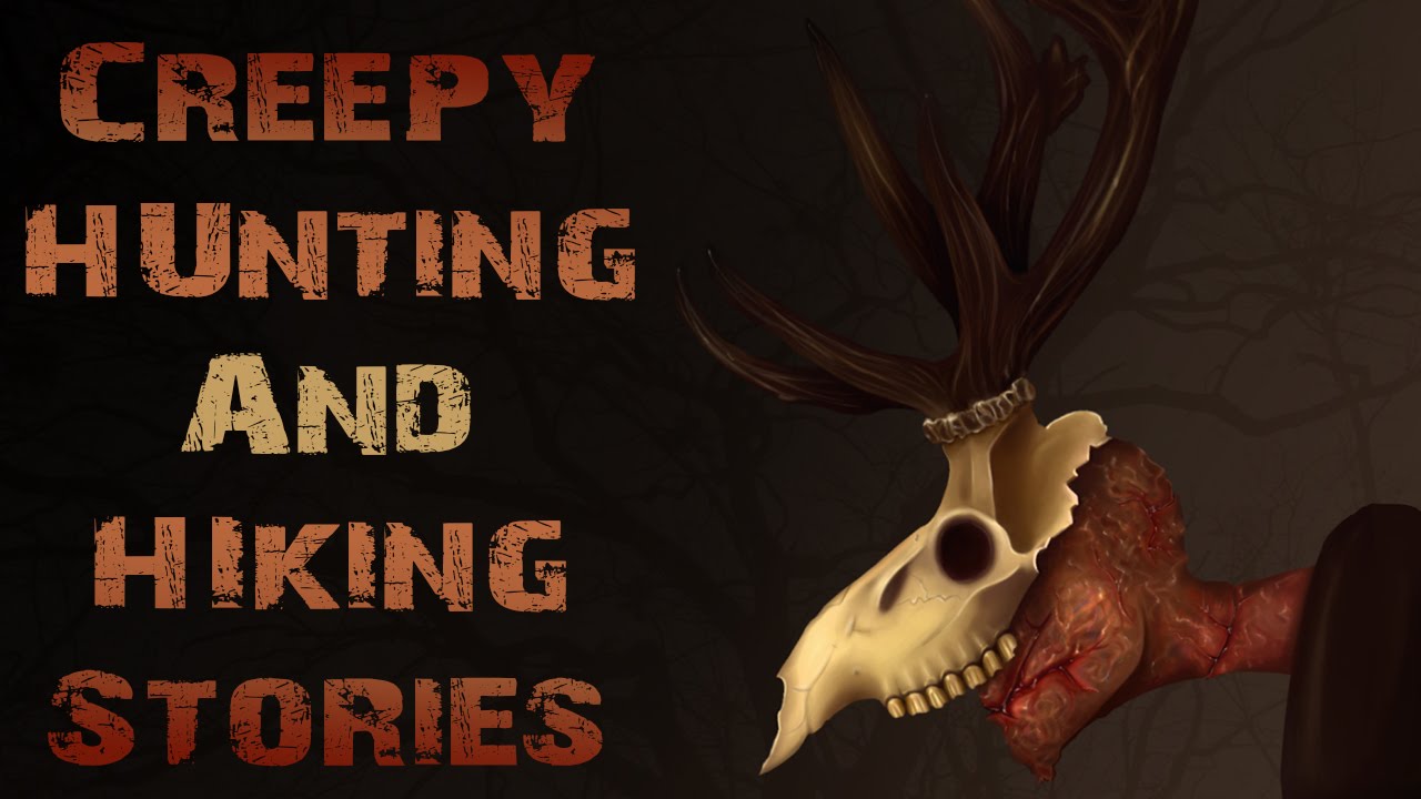 3 True CREEPY And Unexplained Hiking and Hunting Stories