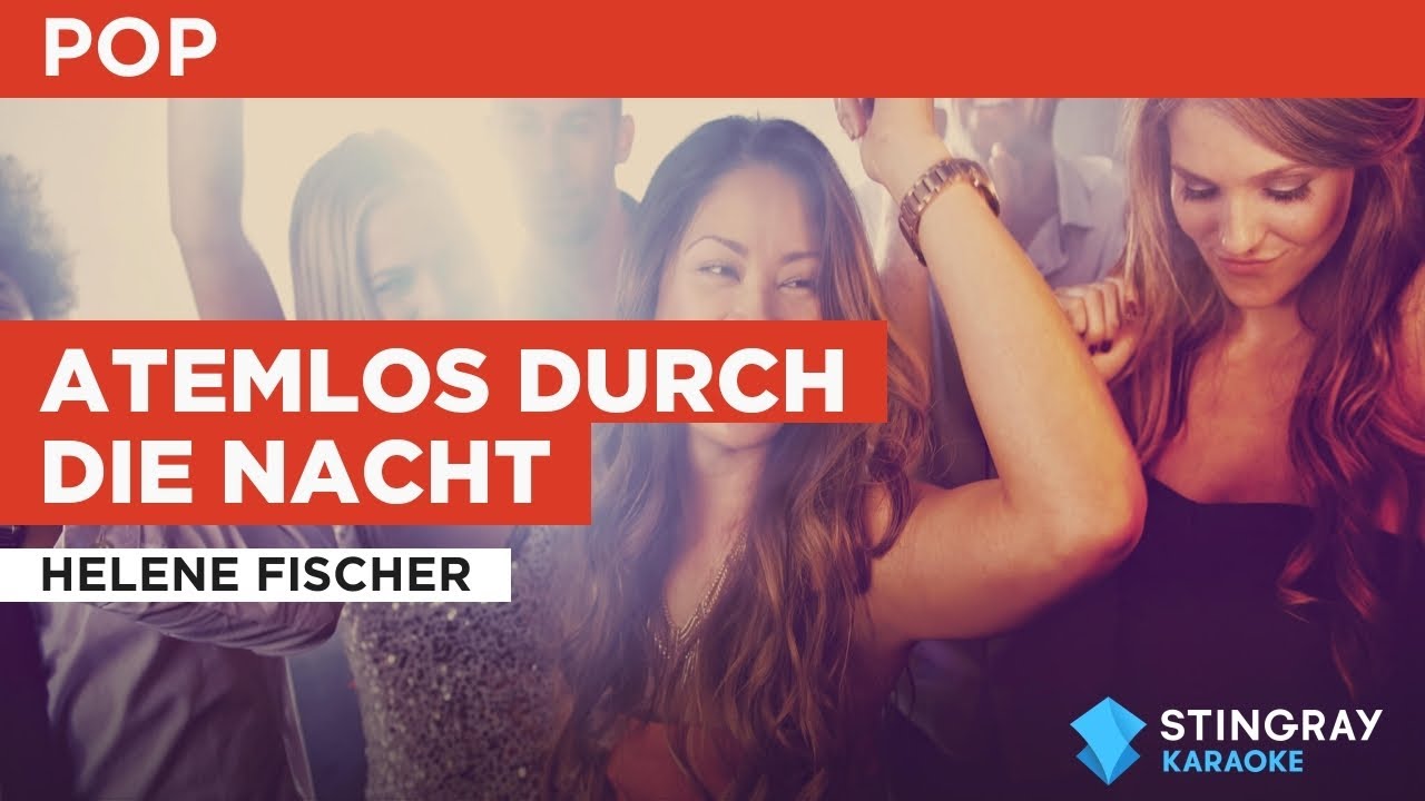 Atemlos Durch Die Nacht Lyrics Deutsch Atemlos durch die nacht : Helene Fischer | Karaoke with Lyrics
