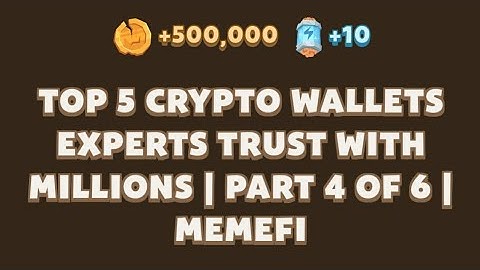 TOP 5 CRYPTO WALLETS EXPERTS TRUST WITH MILLIONS | PART 4 OF 6 | Memefi New Video Code | MEMEFI