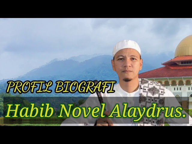 Profil Biografi Habib Novel Bin Muhammad Alaydrus. class=